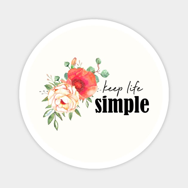 Keep life simple Magnet by LatiendadeAryam